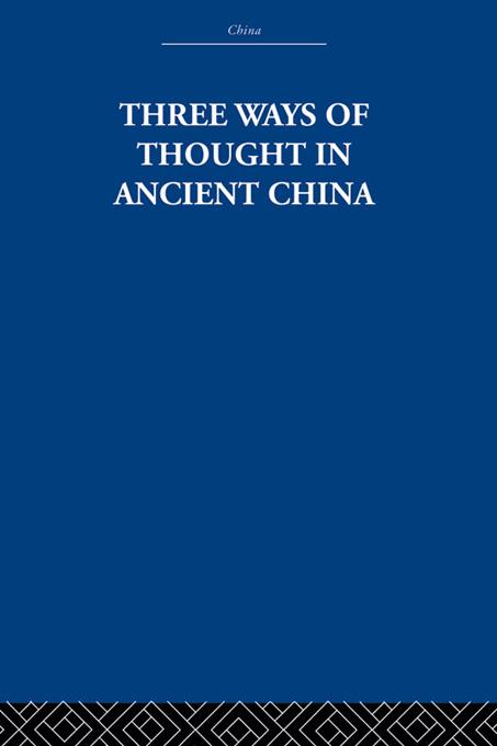 Three Ways of Thought in Ancient China by Arthur Waley, The Arthur Waley Estate