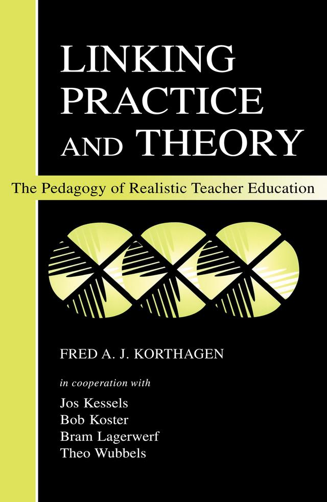 Linking Practice and Theory by Bob Koster, Bram Lagerwerf, Fred A.J. Korthagen, Jos Kessels, Theo Wubbels