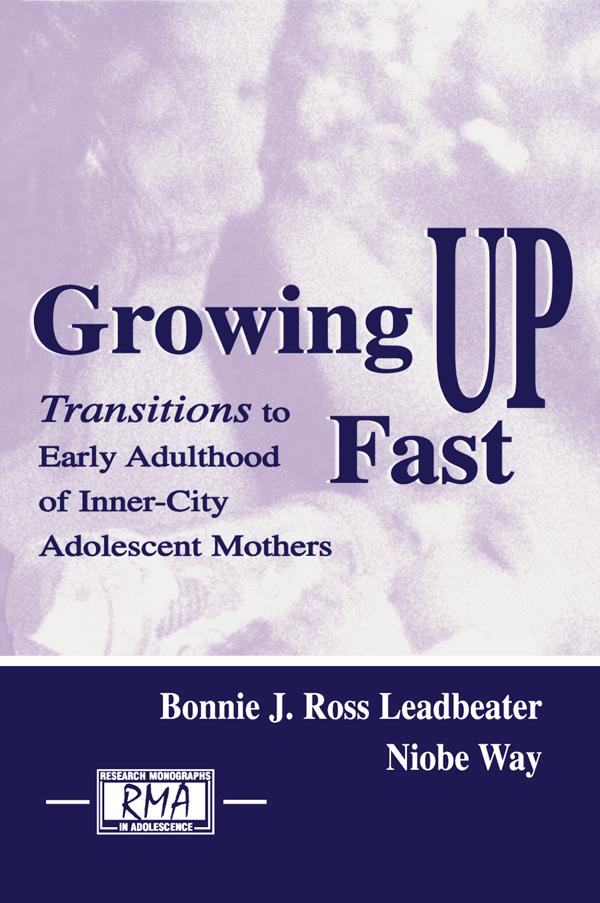 Growing Up Fast by Bonnie J. Ross Leadbeater, Niobe Way