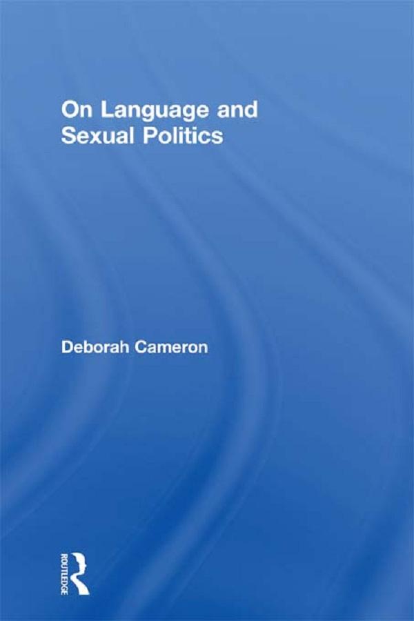 On Language and Sexual Politics by Deborah Cameron