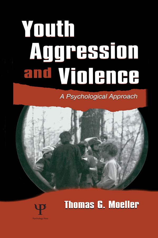 Youth Aggression and Violence by Thomas G. Moeller