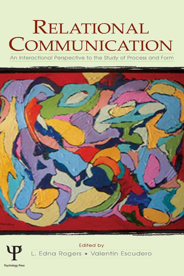 Relational Communication by L. Edna Rogers, Valent¡n Escudero