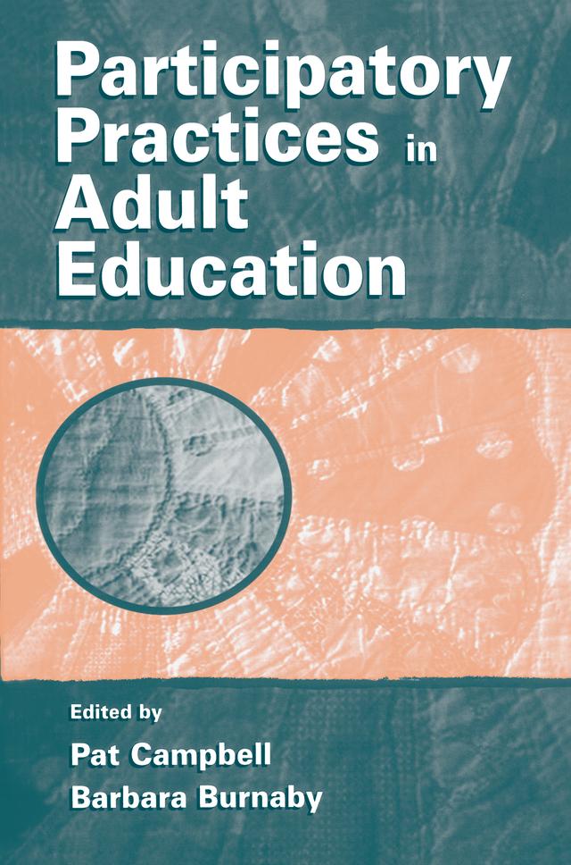Participatory Practices in Adult Education by Barbara Burnaby, Pat Campbell