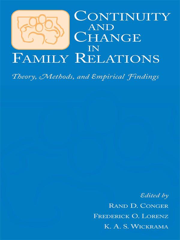 Continuity and Change in Family Relations by Frederick O. Lorenz, K.A.S. Wickrama, Rand D. Conger
