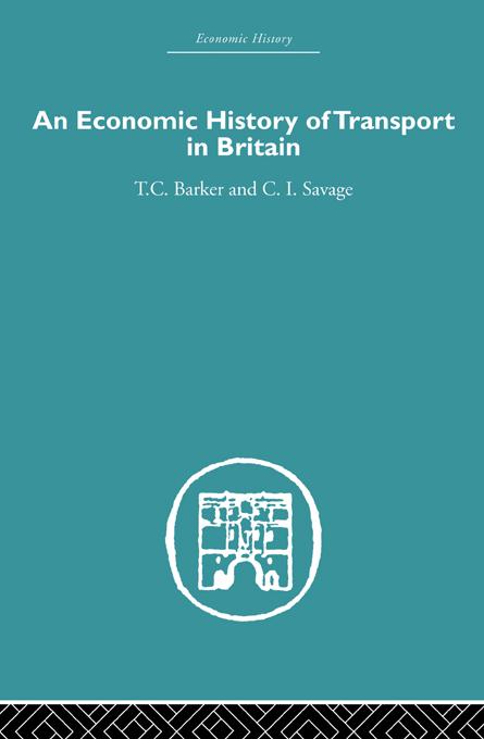 Economic History of Transport in Britain by Christopher Savage, T.C. Barker