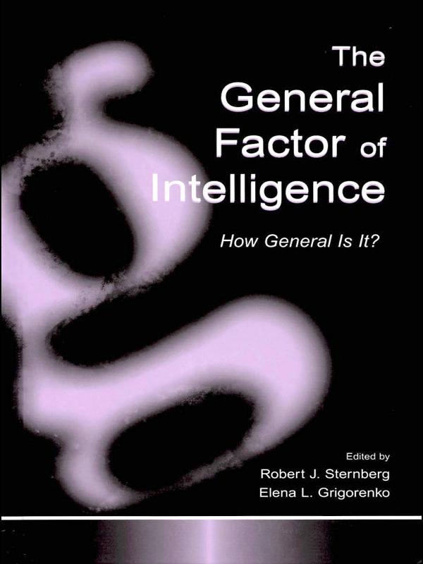 The General Factor of Intelligence by Elena L. Grigorenko, Robert J. Sternberg