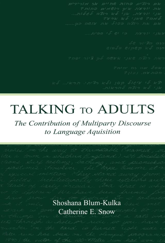 Talking to Adults by Catherine E. Snow, Shoshana Blum-Kulka