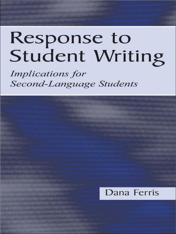 Response To Student Writing by Dana R. Ferris