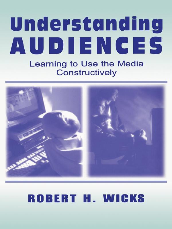 Understanding Audiences by Robert H. Wicks
