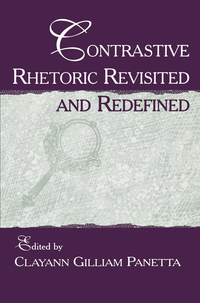 Contrastive Rhetoric Revisited and Redefined by Clayann Gilliam Panetta