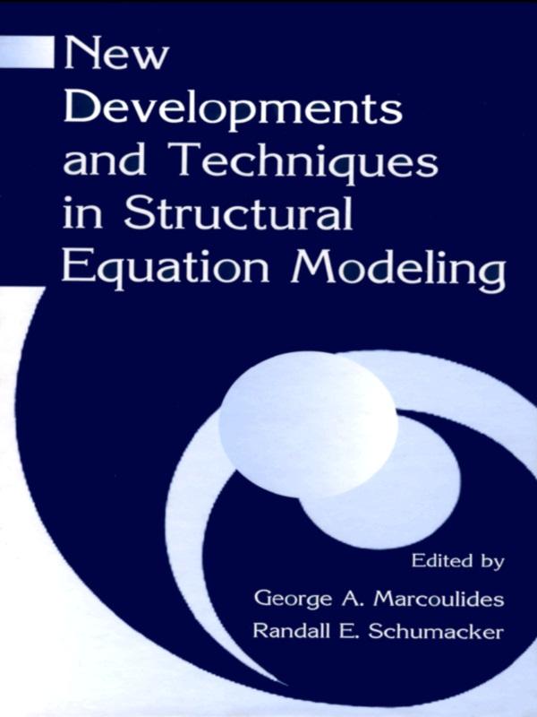 New Developments and Techniques in Structural Equation Modeling by George A. Marcoulides, Randall E. Schumacker