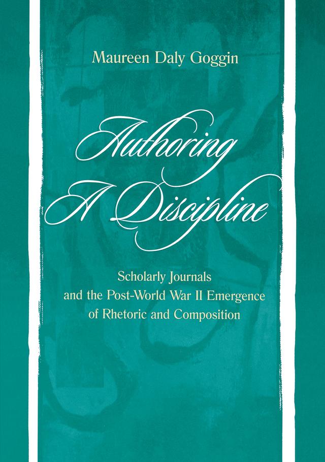 Authoring A Discipline by Maureen Daly Goggin