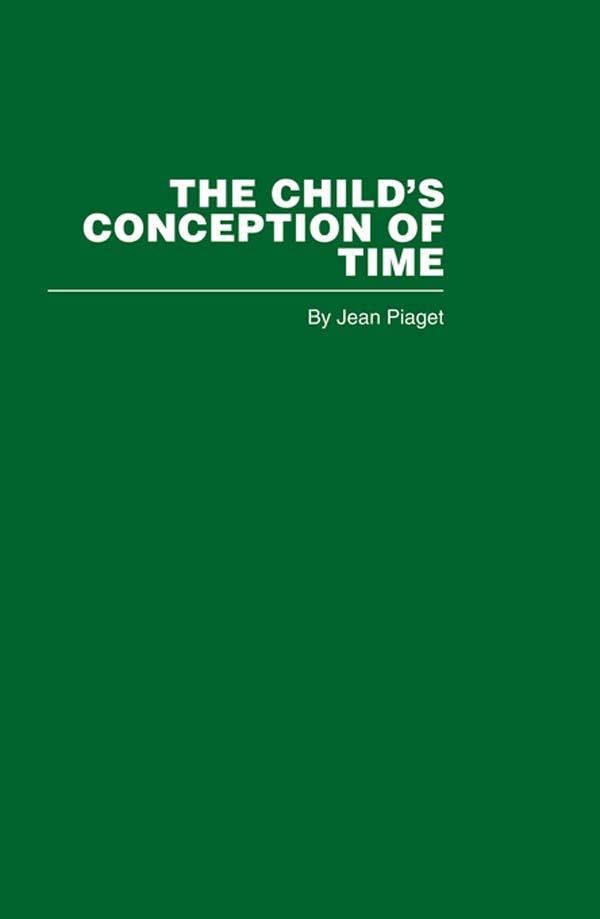 The Child's Conception of Time by Jean Piaget