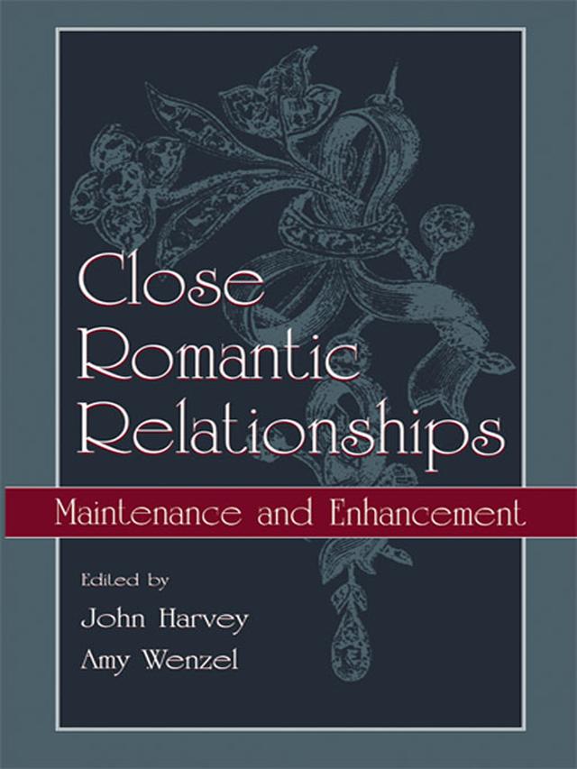 Close Romantic Relationships by Amy Wenzel, John H. Harvey