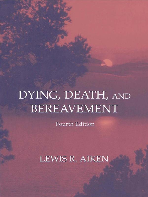 Dying, Death, and Bereavement by Lewis R. Aiken