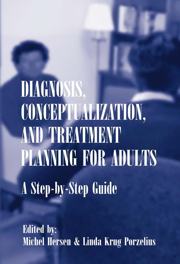 Diagnosis, Conceptualization, and Treatment Planning for Adults by Linda Krug Porzelius, Michel Hersen
