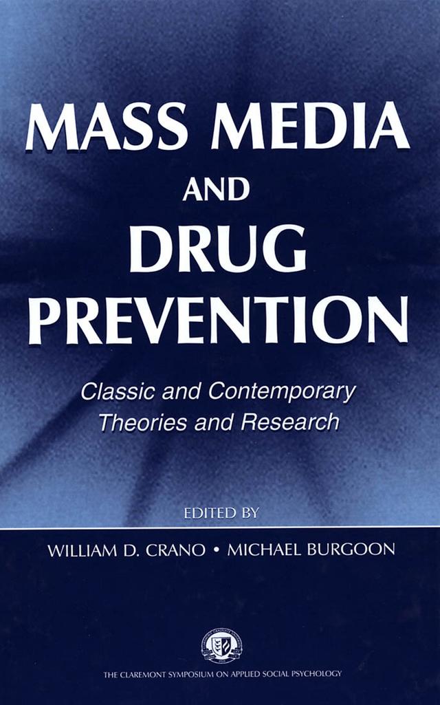 Mass Media and Drug Prevention by Michael Burgoon, Stuart Oskamp, William D. Crano