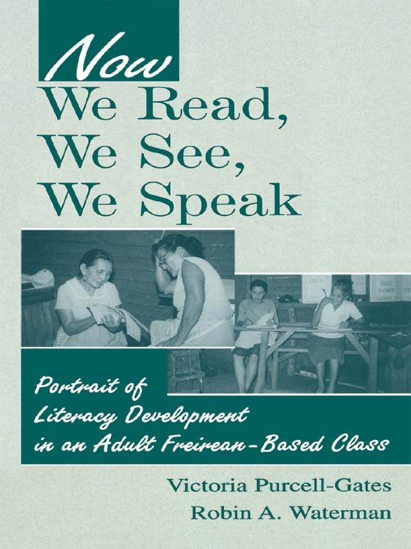 Now We Read, We See, We Speak by Robin A. Waterman, Victoria Purcell-Gates