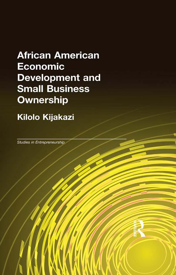 African American Economic Development and Small Business Ownership by Kilolo Kijakazi