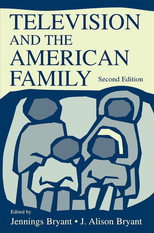 Television and the American Family by J. Alison Bryant, Jennings Bryant
