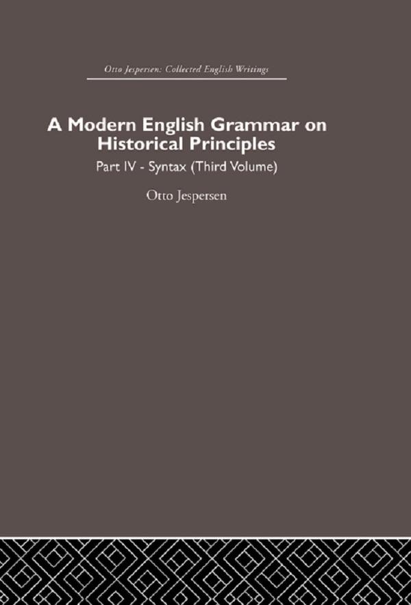 A Modern English Grammar on Historical Principles by Otto Jespersen