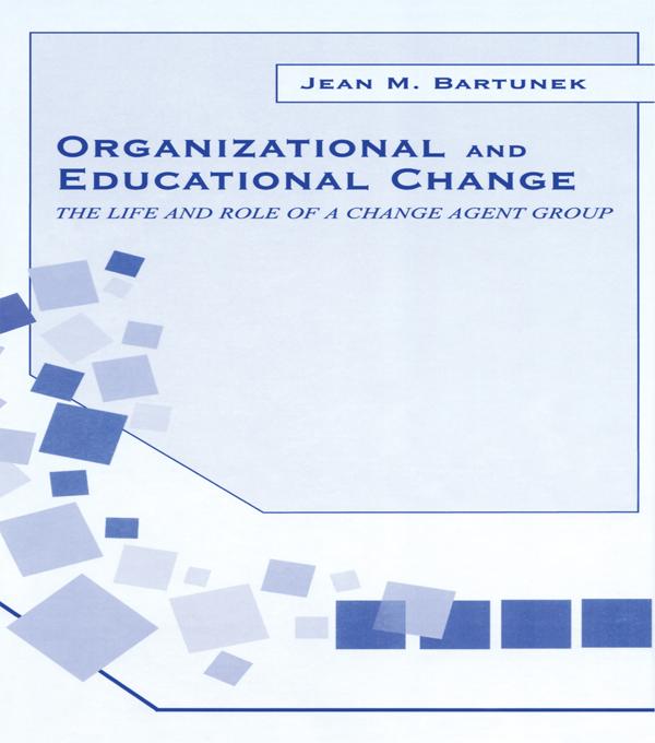 Organizational and Educational Change by Jean M. Bartunek