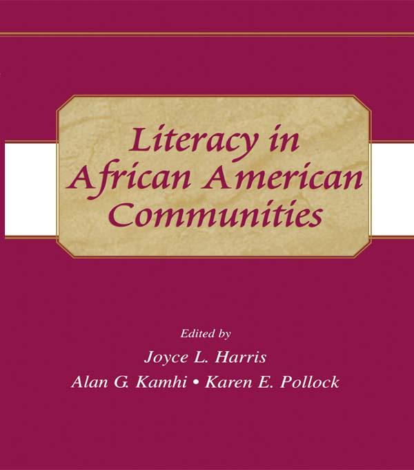 Literacy in African American Communities by Alan G. Kamhi, Joyce L. Harris, Karen E. Pollock