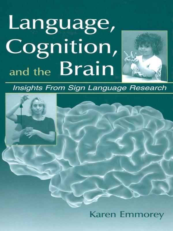 Language, Cognition, and the Brain by Karen Emmorey