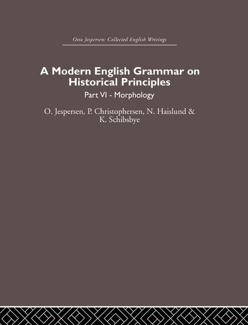 A Modern English Grammar on Historical Principles by Knud Schibsbye, Niels Haislund, Otto Jespersen, Paul Christophersen