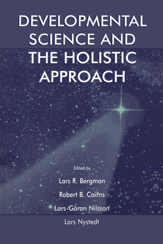 Developmental Science and the Holistic Approach by Lars-Goran Nilsson, Lars Nystedt, Lars R. Bergman, Robert B. Cairns