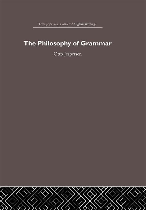 The Philosophy of Grammar by Otto Jespersen