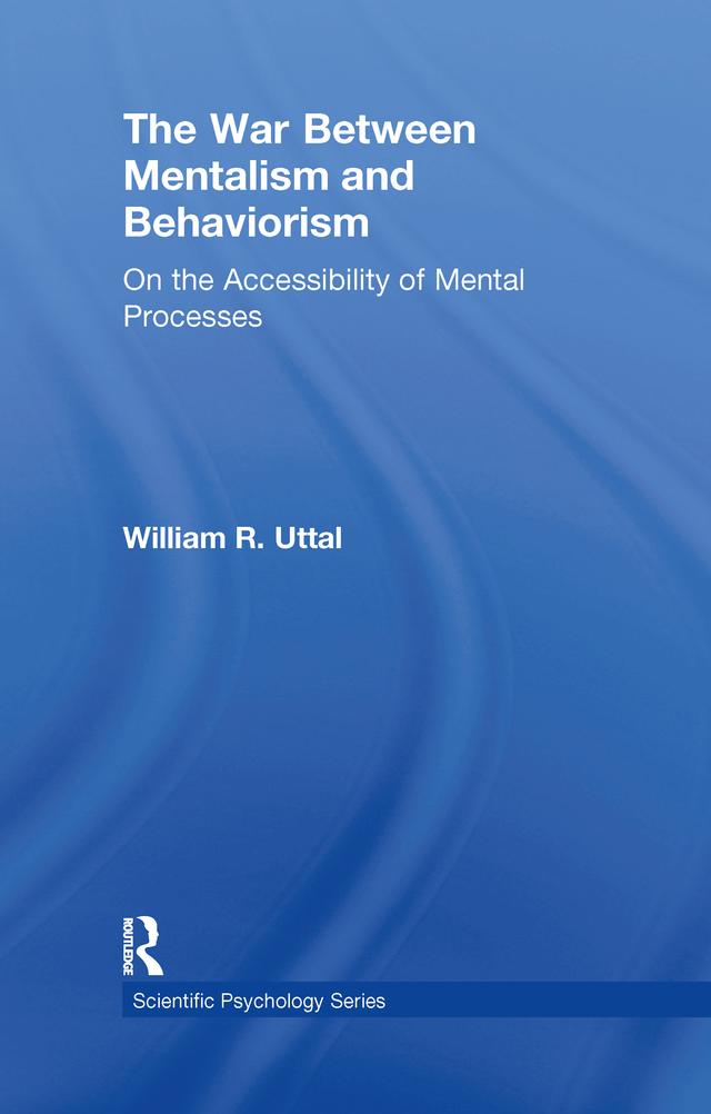 The War Between Mentalism and Behaviorism by William R. Uttal