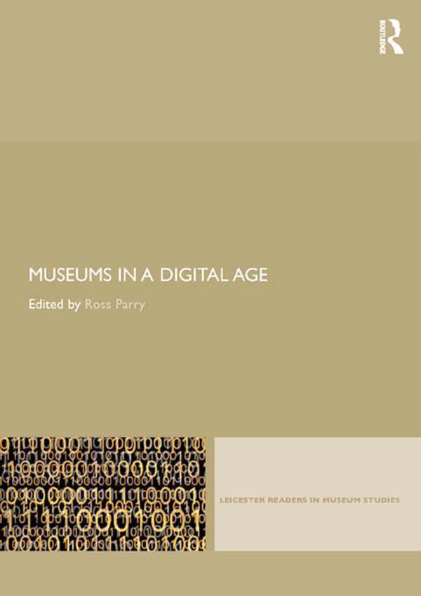 Museums in a Digital Age by Ross Parry