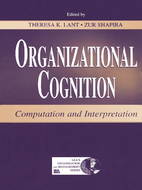 Organizational Cognition by Theresa K. Lant, Zur Shapira