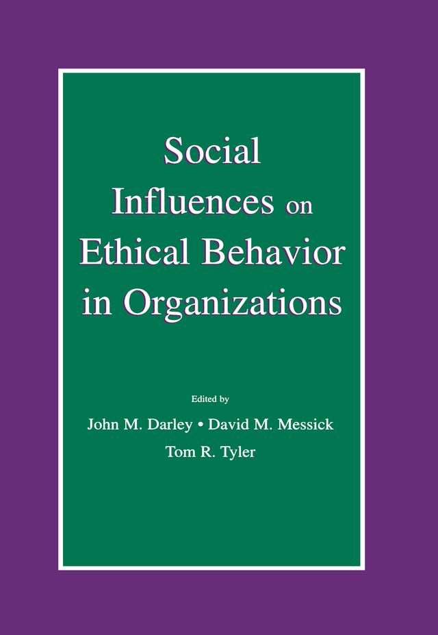 Social Influences on Ethical Behavior in Organizations by David M. Messick, John M. Darley, Tom R. Tyler