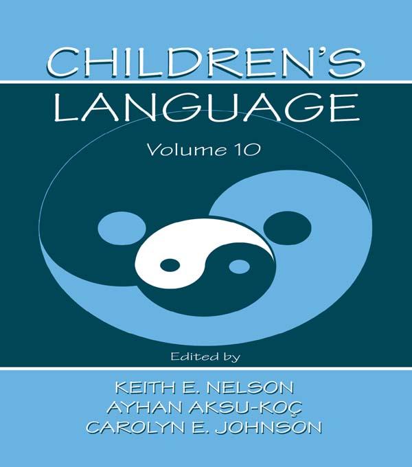 Children's Language by Ayhan Aksu-Ko‡, Ayhan Aksu-Koc, Carolyn E. Johnson, Keith E. Nelson
