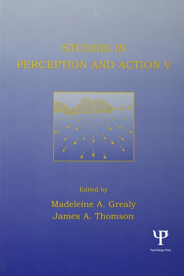 Studies in Perception and Action V by James A. Thomson, Madeleine A. Grealy