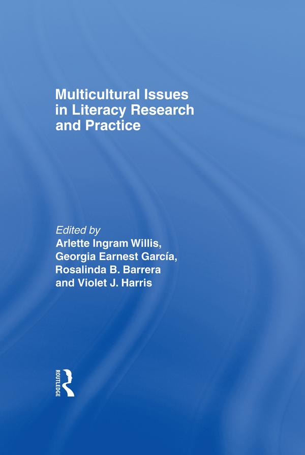 Multicultural Issues in Literacy Research and Practice by Arlette Ingram Willis, Georgia Earnest Garcia, Rosalinda B. Barrera, Violet J. Harris