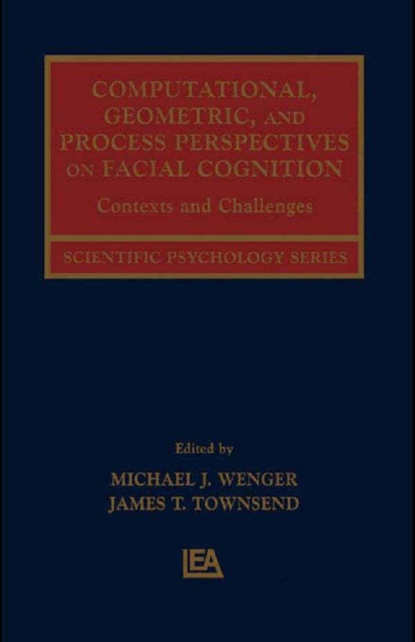 Computational, Geometric, and Process Perspectives on Facial Cognition