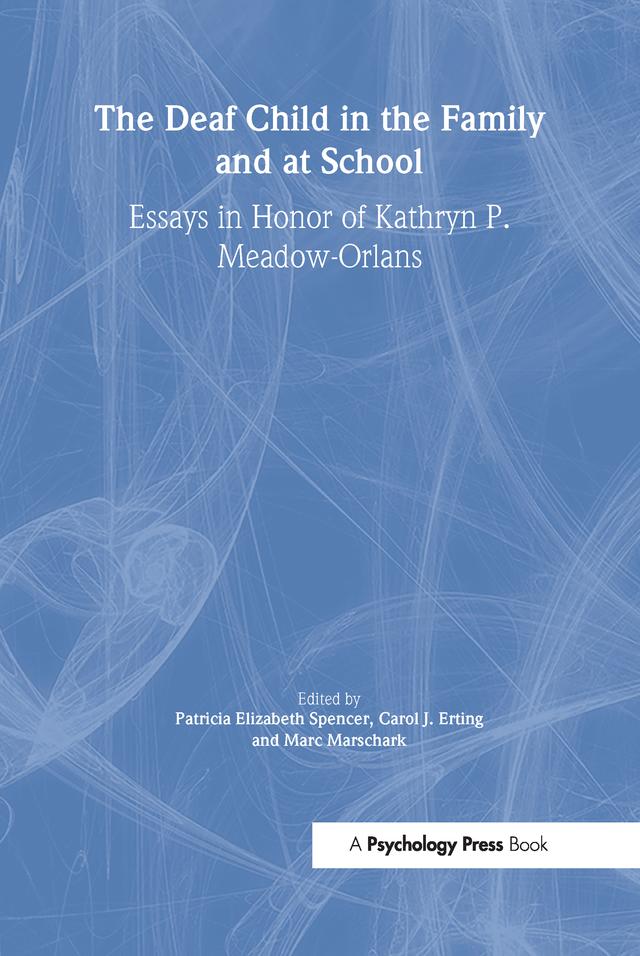 The Deaf Child in the Family and at School by Carol J. Erting, Marc Marschark, Patricia Elizab Spencer