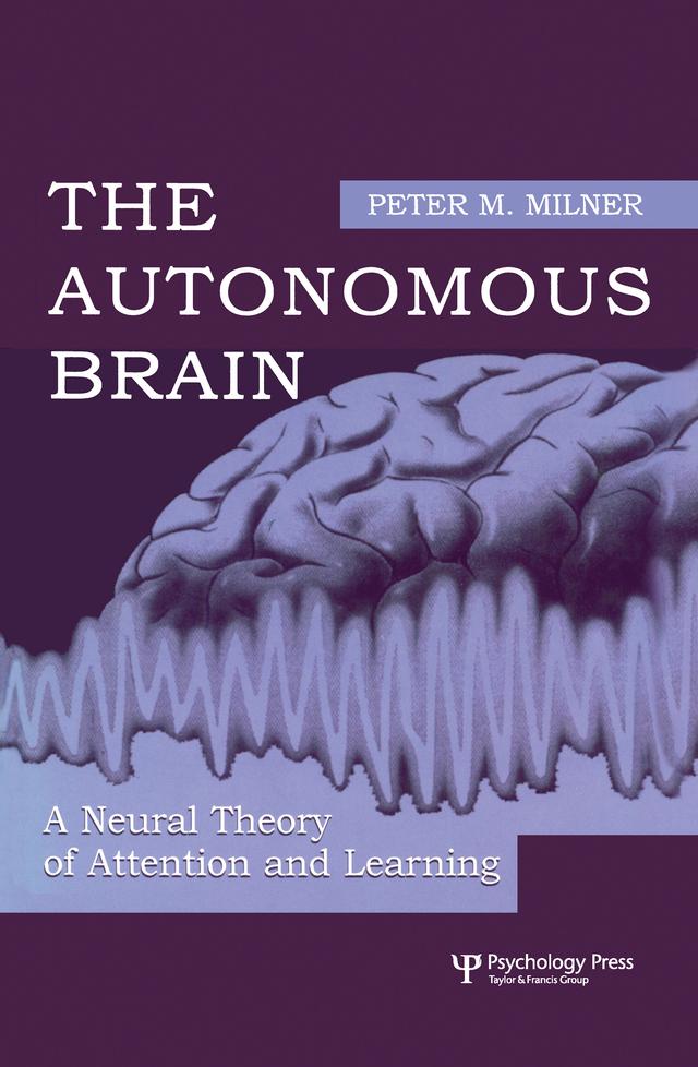 The Autonomous Brain by Peter M. Milner
