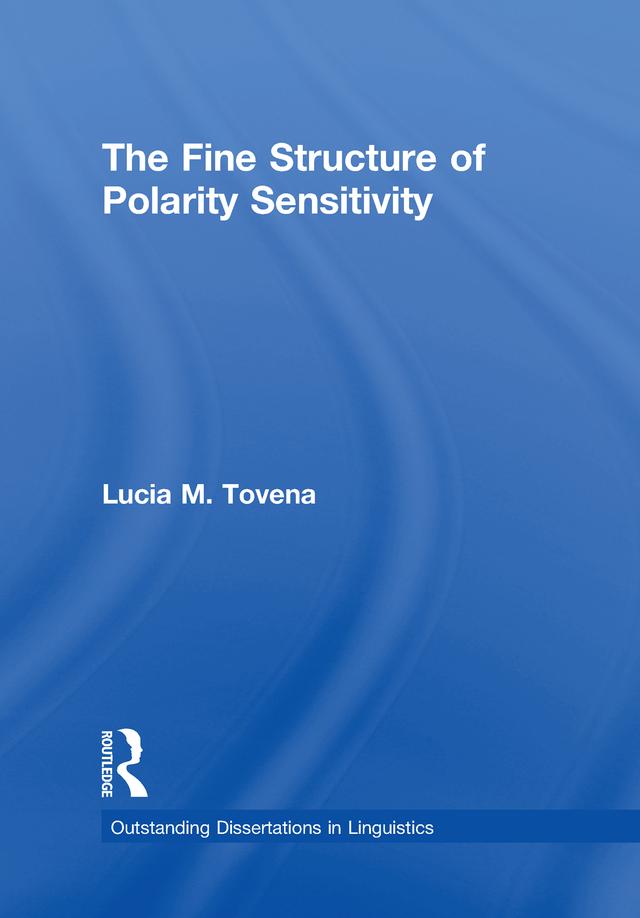 The Fine Structure of Polarity Sensitivity by Lucia M. Tovena