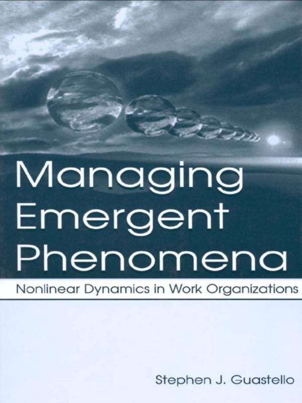 Managing Emergent Phenomena by Stephen J. Guastello