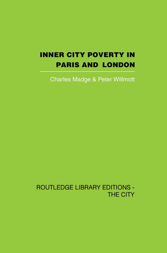 Inner City Poverty in Paris and London by Charles Madge, Peter Willmott