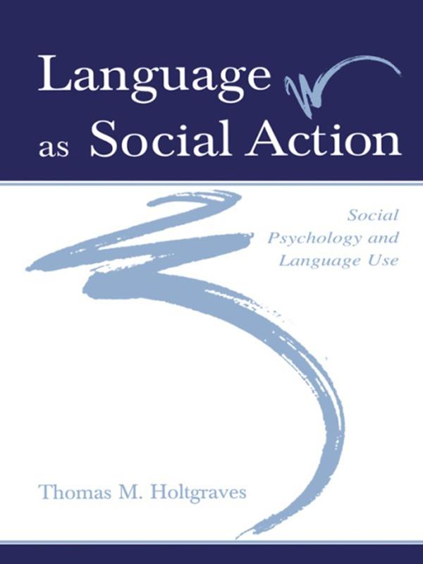 Language As Social Action by Thomas M. Holtgraves