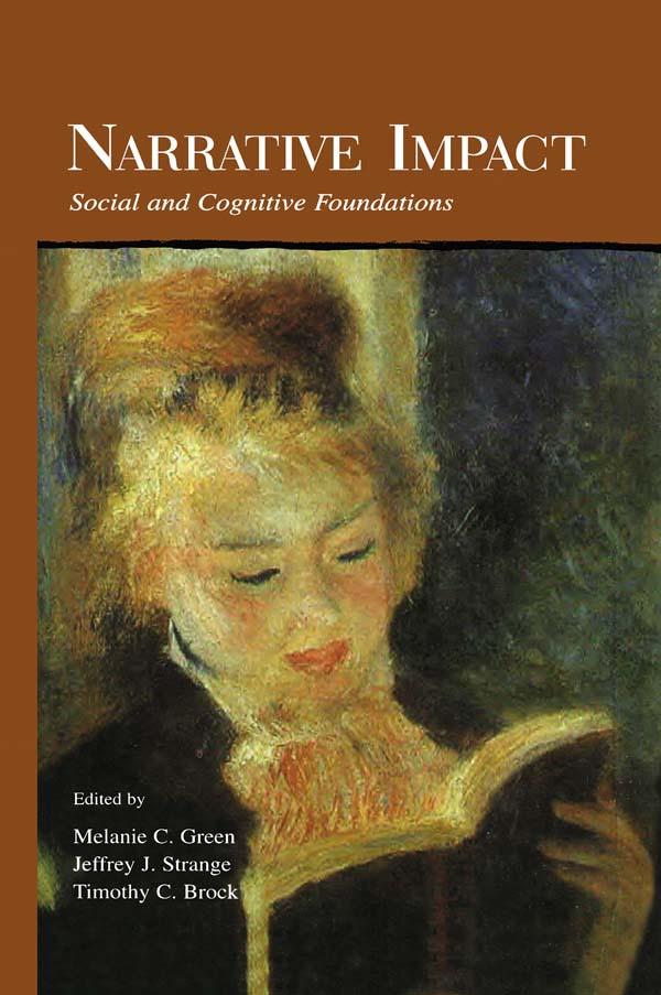 Narrative Impact by Jeffrey J. Strange, Melanie C. Green, Timothy C. Brock