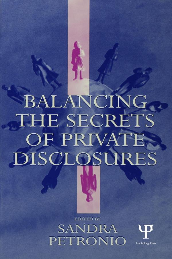 Balancing the Secrets of Private Disclosures by Sandra Petronio