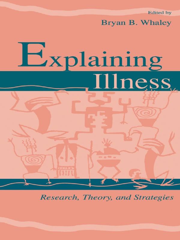 Explaining Illness by Bryan B. Whaley