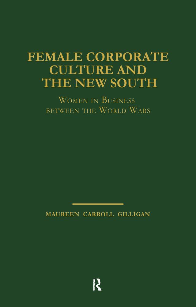 Female Corporate Culture and the New South by Maureen Carroll Gilligan