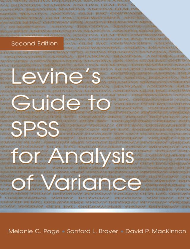 Levine's Guide to SPSS for Analysis of Variance by David P. MacKinnon, Melanie Page, Sanford L. Braver